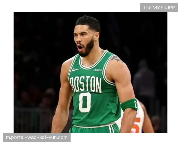 凯尔特人塔图姆有望复出 绿军锋线实力将获显著提升